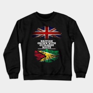 British Grown With Guyanese Roots - Gift for Guyanese With Roots From Guyana Crewneck Sweatshirt